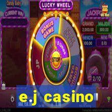 e.j casino