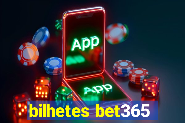 bilhetes bet365