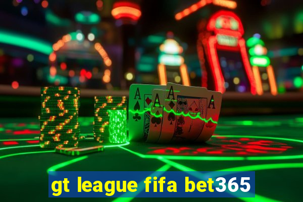 gt league fifa bet365