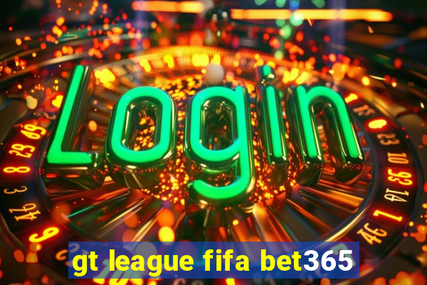 gt league fifa bet365