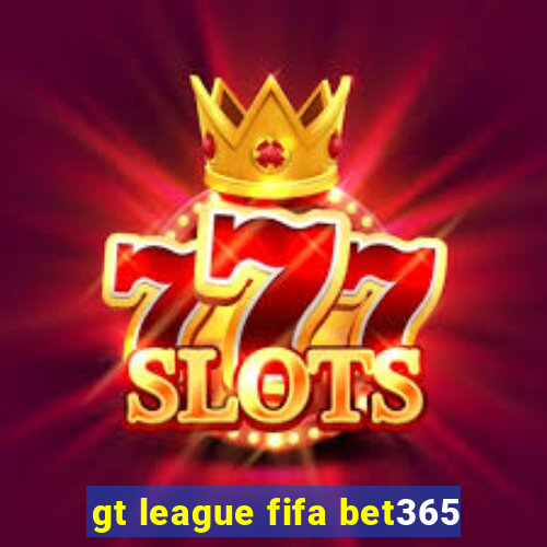 gt league fifa bet365