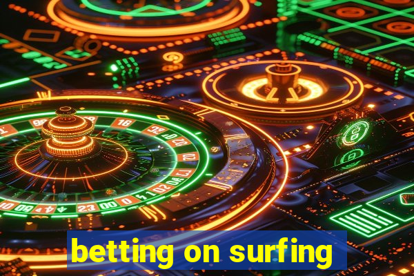 betting on surfing