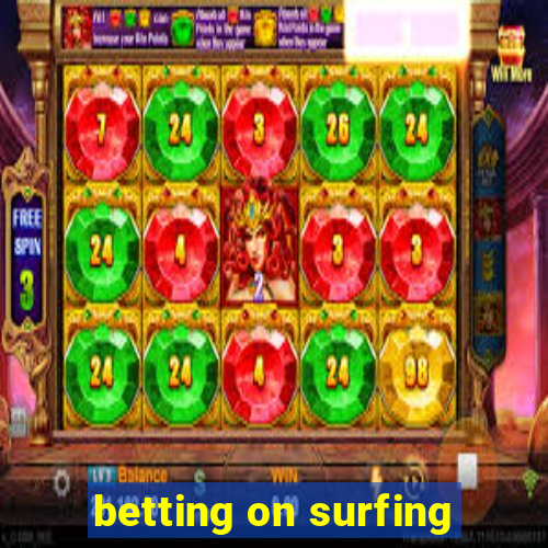 betting on surfing