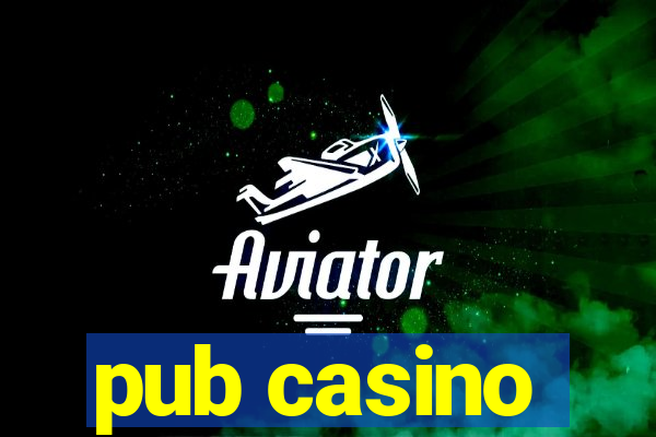 pub casino