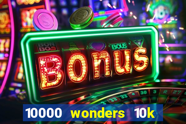 10000 wonders 10k ways slot free play