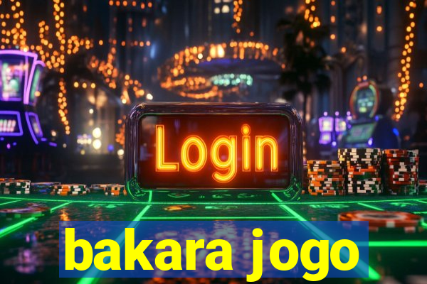 bakara jogo