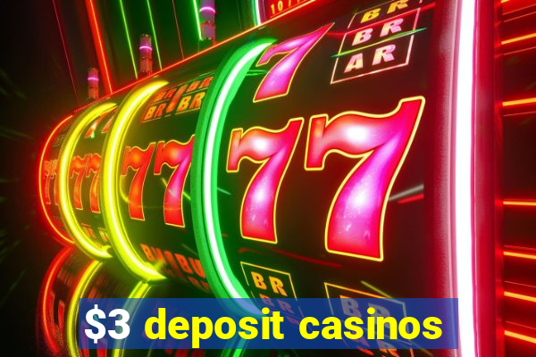 $3 deposit casinos