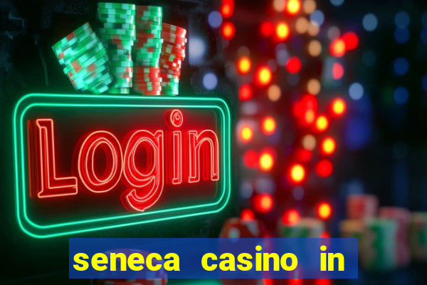 seneca casino in niagara falls new york