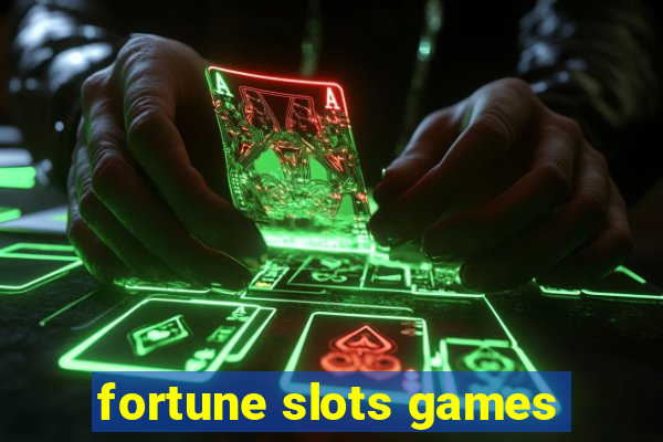 fortune slots games