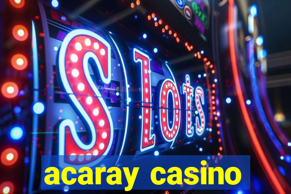 acaray casino