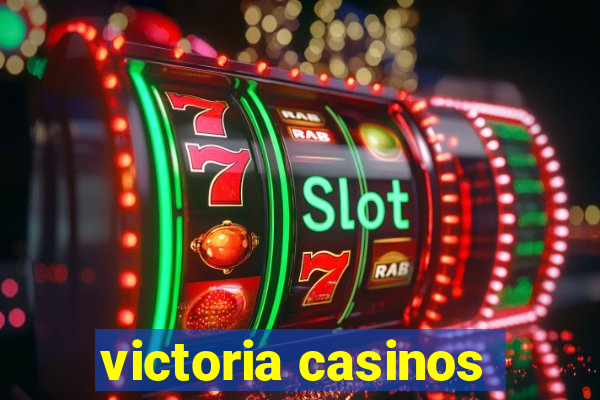 victoria casinos