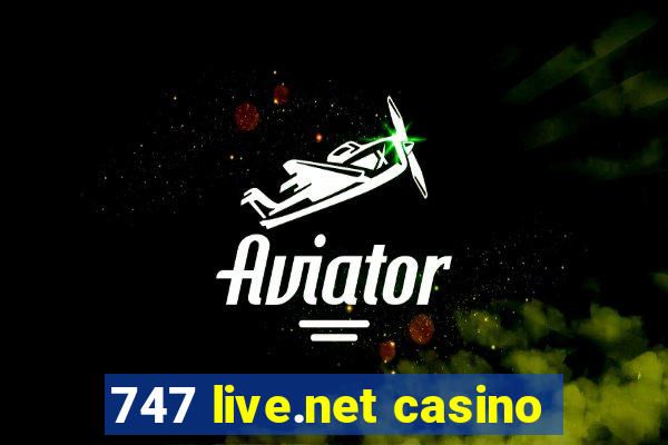 747 live.net casino