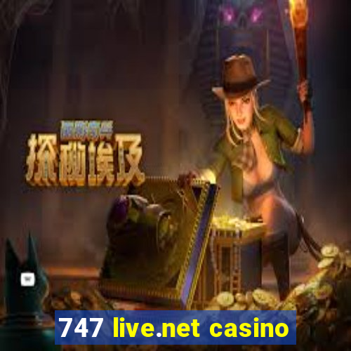 747 live.net casino