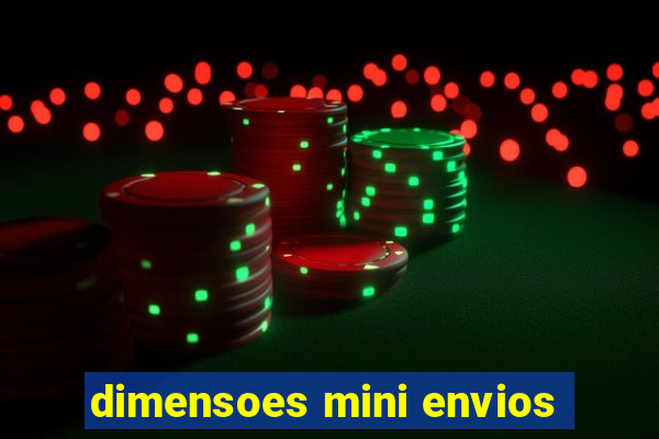 dimensoes mini envios