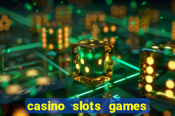 casino slots games free for fun