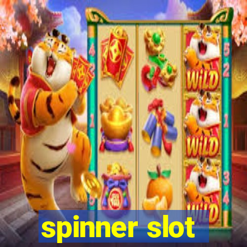 spinner slot