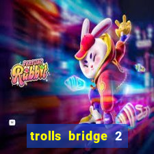 trolls bridge 2 slot free play