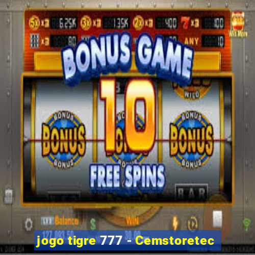 jogo tigre 777 - Cemstoretec