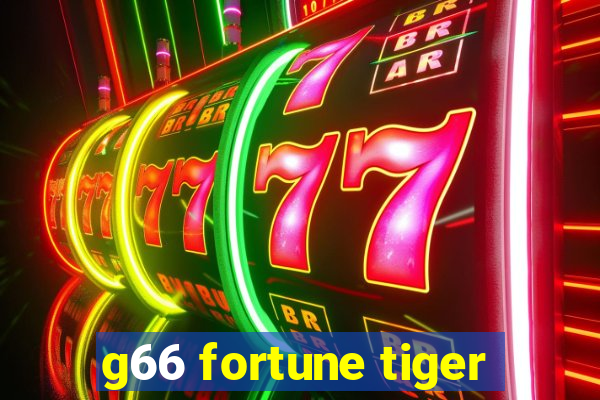 g66 fortune tiger