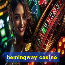 hemingway casino