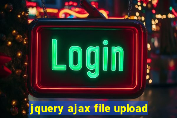 jquery ajax file upload