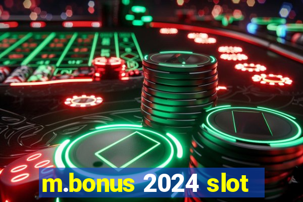 m.bonus 2024 slot