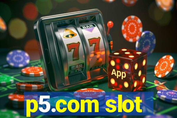 p5.com slot