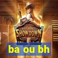 ba ou bh