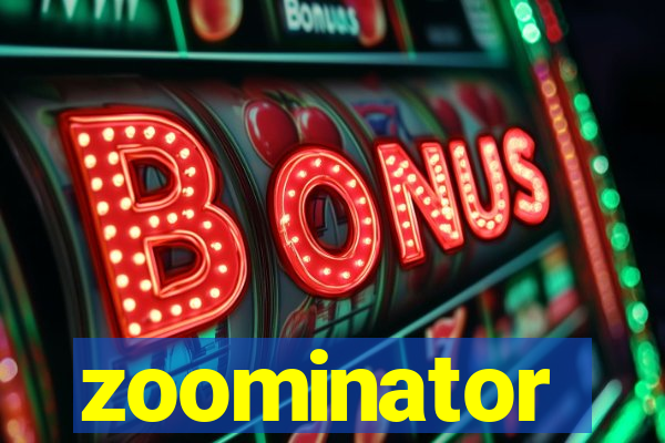 zoominator