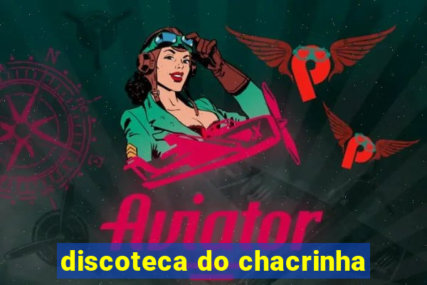 discoteca do chacrinha