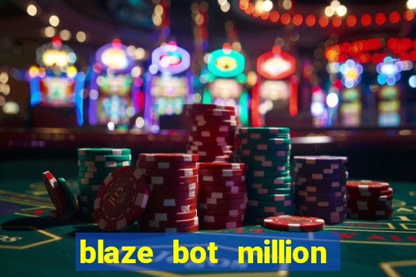 blaze bot million 2.0 crash