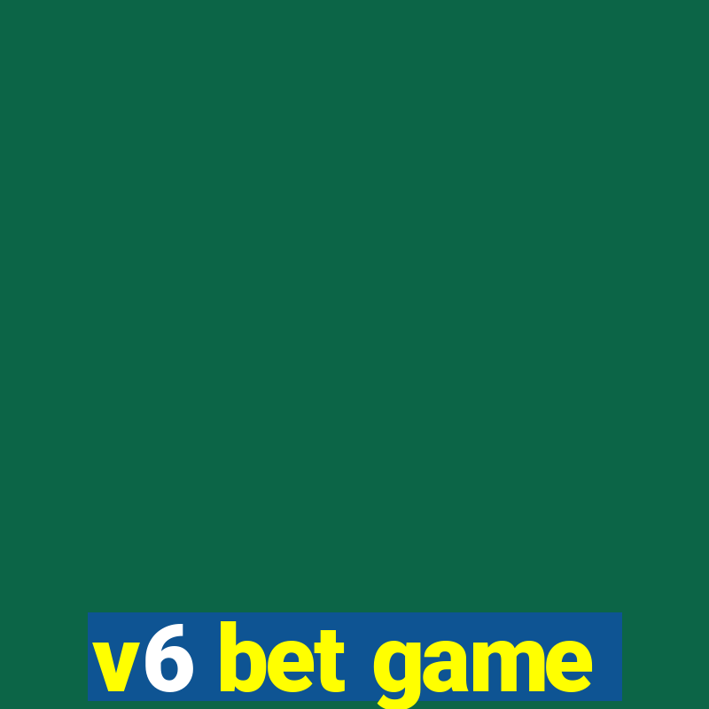 v6 bet game