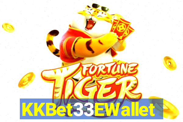 KKBet33EWallet