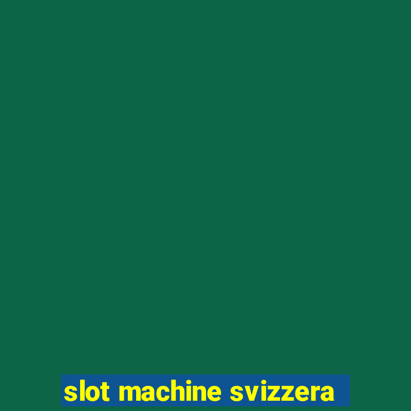 slot machine svizzera