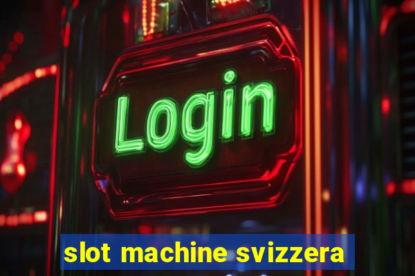 slot machine svizzera