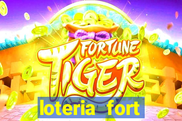 loteria fort resultado de hoje