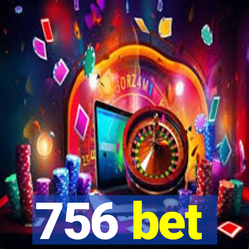 756 bet