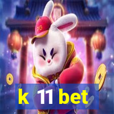 k 11 bet