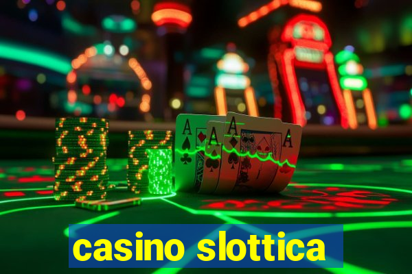 casino slottica