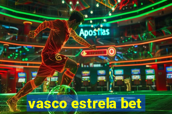 vasco estrela bet