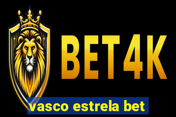 vasco estrela bet