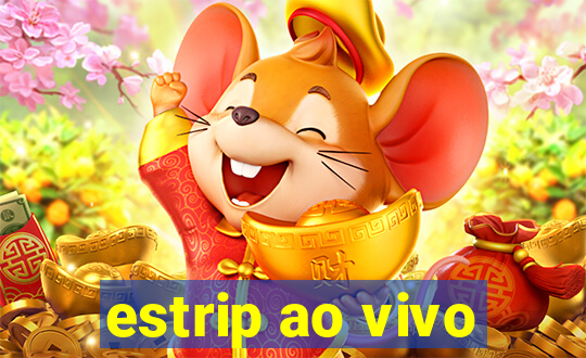 estrip ao vivo