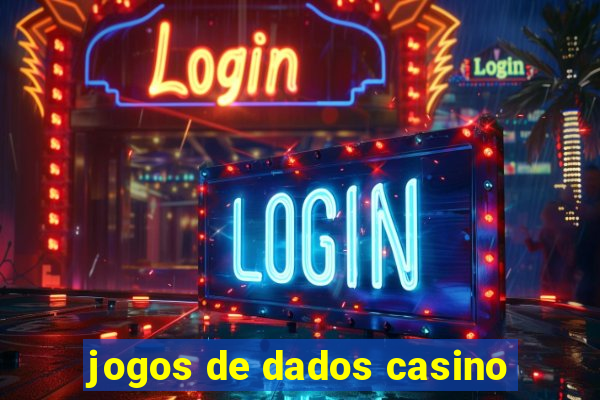 jogos de dados casino