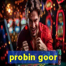 probin goor