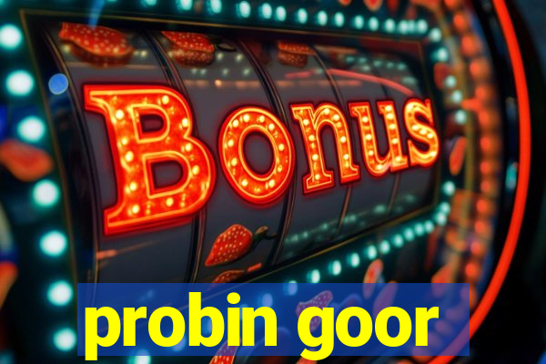 probin goor