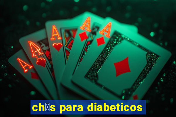 ch谩s para diabeticos