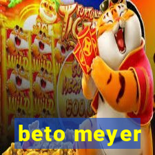 beto meyer