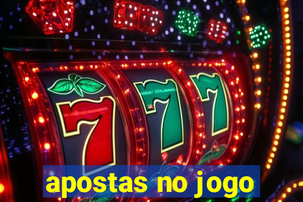 apostas no jogo