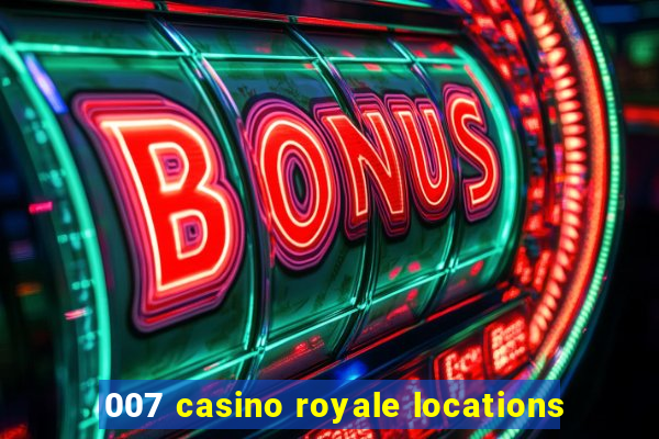 007 casino royale locations