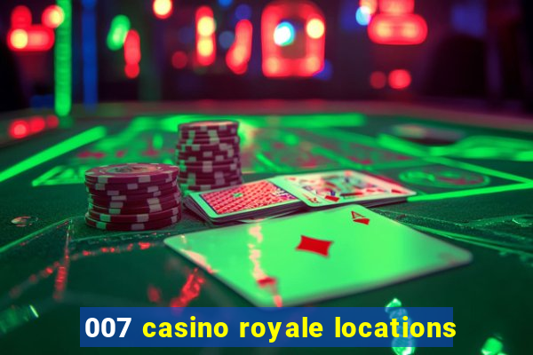 007 casino royale locations